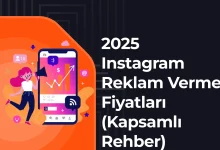 2025 Instagram Reklam Verme Fiyatları (Kapsamlı Rehber)