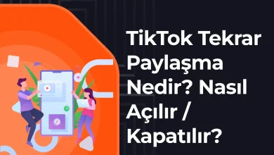 TikTok Tekrar Paylaşma Nedir? Nasıl Açılır / Kapatılır?